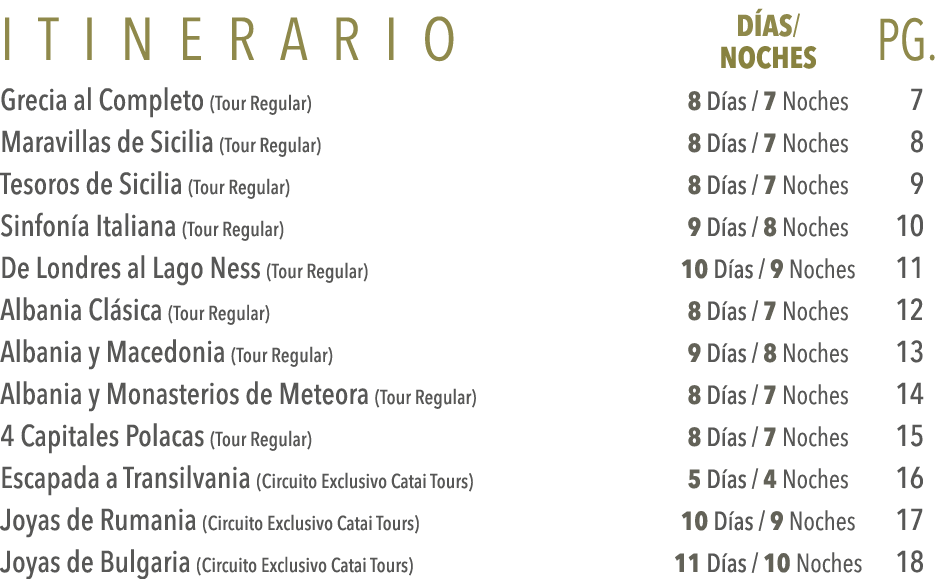 Itinerario DÍas  Pg  Noches Grecia al Completo (Tour Regular) 8 Días   7 Noches 7 Maravillas de Sicilia (Tour Regular   