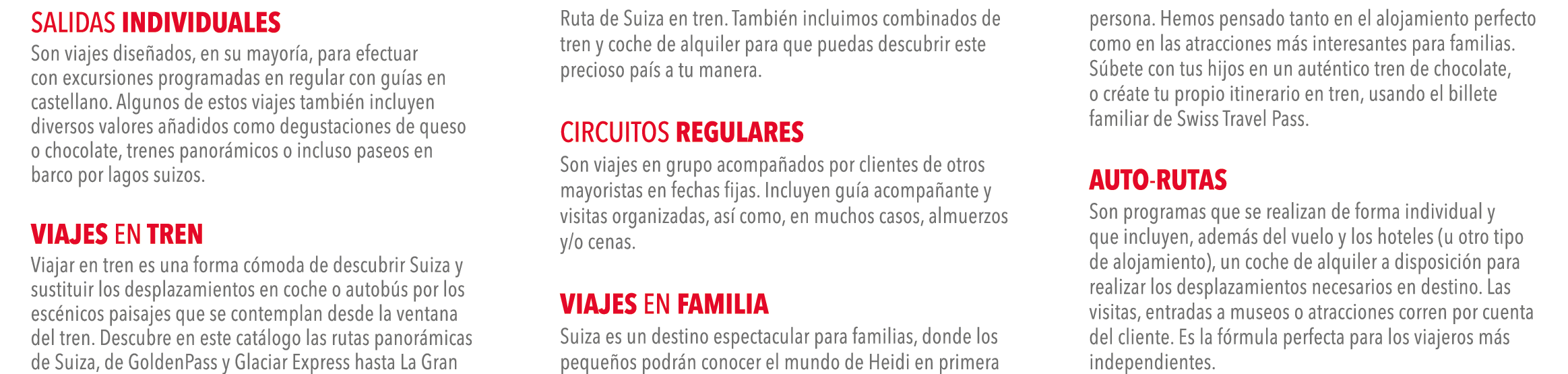 salidas individuales Son viajes diseñados, en su mayoría, para efectuar con excursiones programadas en regular con gu   