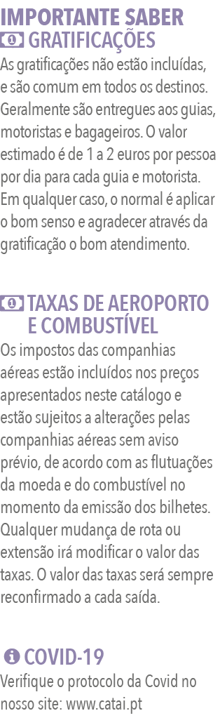 IMPORTANTE SABER  GRATIFICAÇÕES As gratificações não estão incluídas, e são comum em todos os destinos  Geralmente sã   