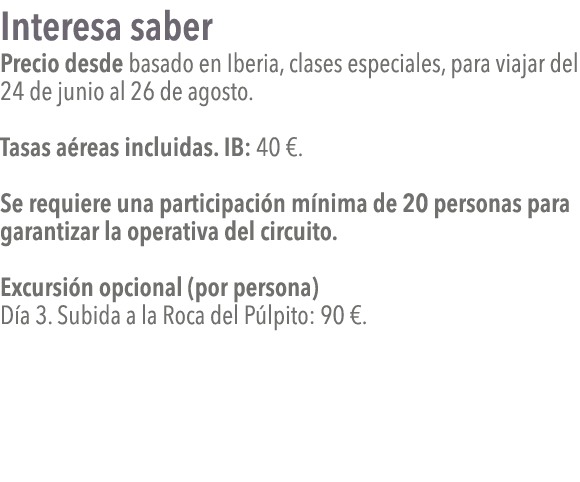 Interesa saber Precio desde basado en Iberia, clases especiales, para viajar del 24 de junio al 26 de agosto  Tasas a   
