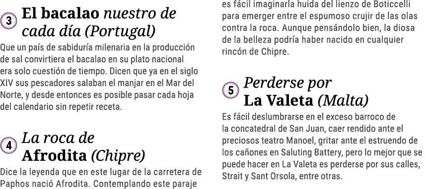   El bacalao nuestro de cada día (Portugal) Que un país de sabiduría milenaria en la producción de sal convirtiera el   