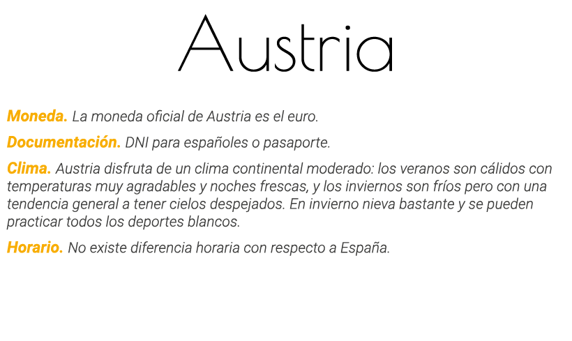 Austria Moneda  La moneda oficial de Austria es el euro  Documentación  DNI para españoles o pasaporte  Clima  Austri   