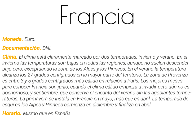 Francia Moneda  Euro  Documentación  DNI  Clima  El clima está claramente marcado por dos temporadas: invierno y vera   