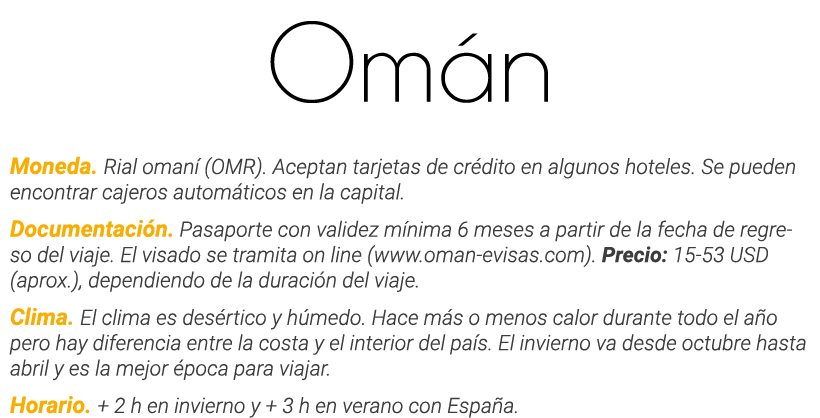 Omán Moneda  Rial omaní (OMR)  Aceptan tarjetas de crédito en algunos hoteles  Se pueden encontrar cajeros automático   