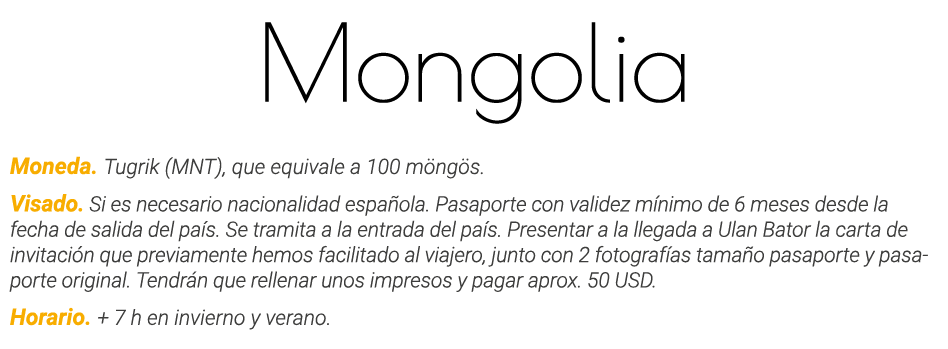Mongolia Moneda  Tugrik (MNT), que equivale a 100 möngös  Visado  Si es necesario nacionalidad española  Pasaporte co   
