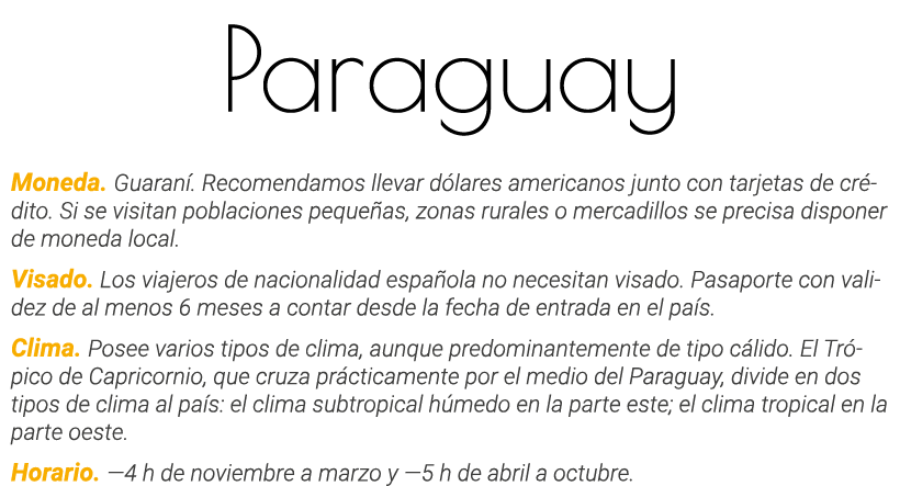 Paraguay Moneda  Guaraní  Recomendamos llevar dólares americanos junto con tarjetas de crédito  Si se visitan poblaci   