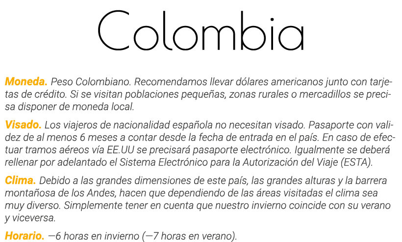 Colombia Moneda  Peso Colombiano  Recomendamos llevar dólares americanos junto con tarjetas de crédito  Si se visitan   