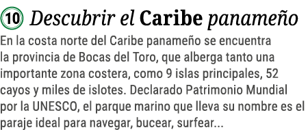  Descubrir el Caribe panameño En la costa norte del Caribe panameño se encuentra la provincia de Bocas del Toro, que    